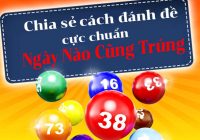 cách đánh đề trúng 100% – hướng dẫn cách đánh đề hiệu quả, dễ trúng nhất